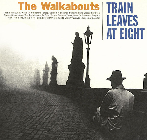 THE WALKABOUTS - Train Leaves At Eight | CD