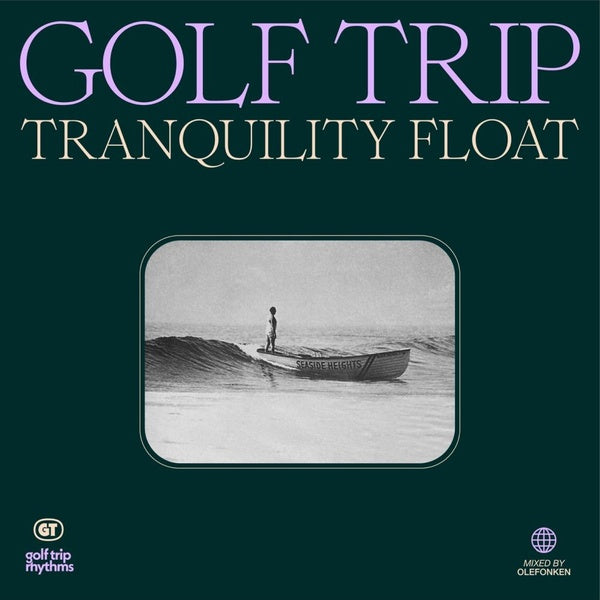 GOLF TRIP - Tranquility Float | Vinyl