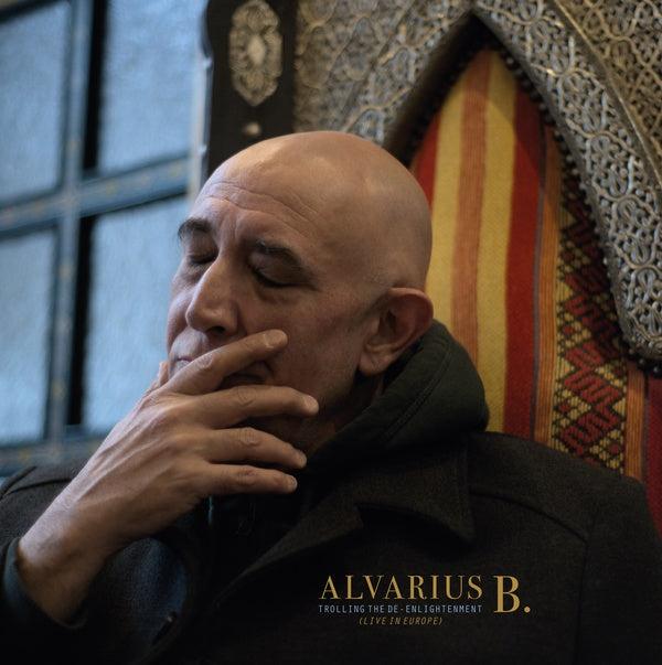 ALVARIUS B. - Trolling The De-Enlightenment (Live In Europe) | Vinyl