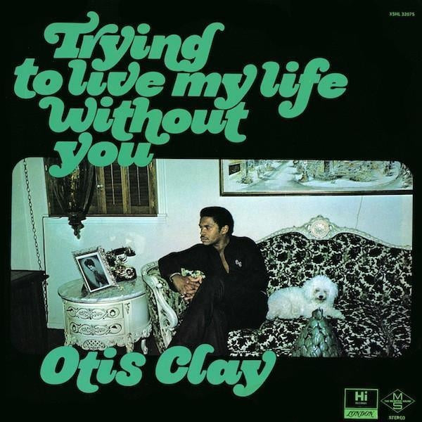 OTIS CLAY - Trying To Live My Life Without You | Vinyl