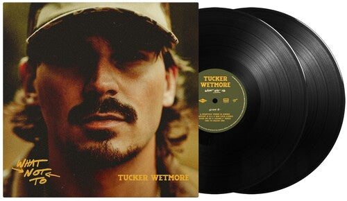 Tucker Wetmore - What Not To [Explicit Content] (2 Lp's) | Vinyl