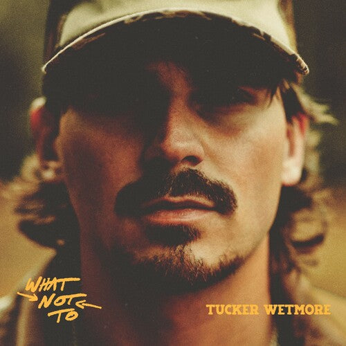 Tucker Wetmore - What Not To [Explicit Content] | CD