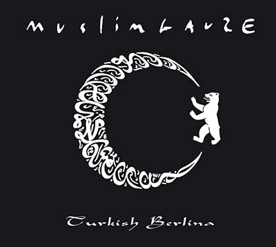 MUSLIMGAUZE - Turkish Berlina | CD