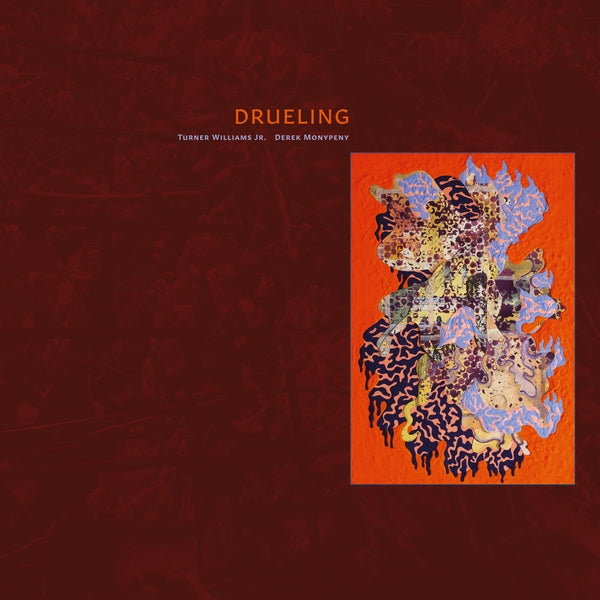 Turner Williams Jr. And Derek Monypeny - Drueling [LP] | Vinyl