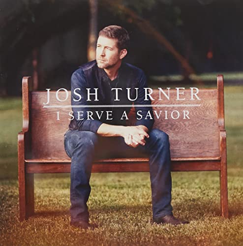 TURNER,JOSH - I SERVE A SAVIOR | CD
