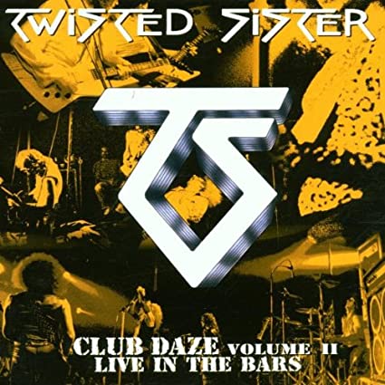 Twisted Sister - Never Say Never: Club Daze Vol 2 [Import] (CD) | CD