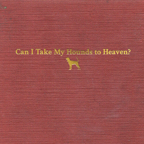 Tyler Childers - Can I Take My Hounds To Heaven (Booklet, Softpak) (3 Cd's) | CD
