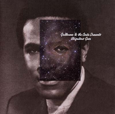 GUILLAUME & THE COUTU DUMONTS - Ubiquitous Gaze | Vinyl