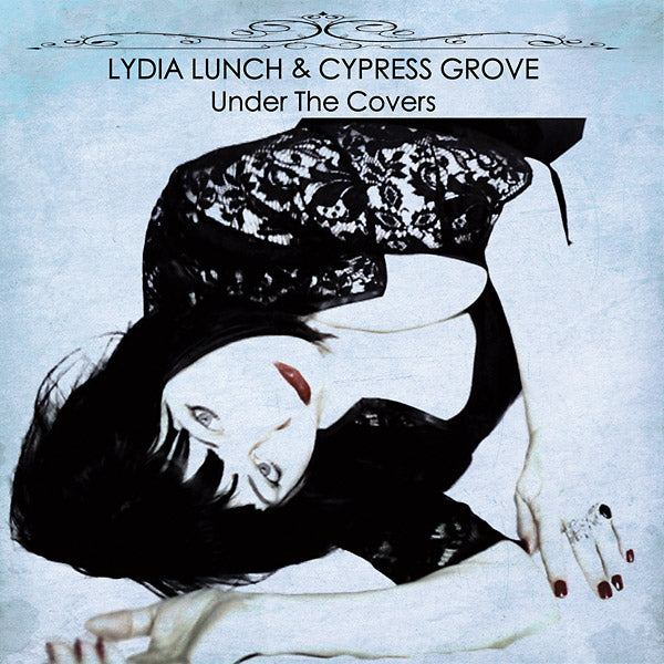 LYDIA LUNCH & CYPRESS GROVE - Under The Covers | Vinyl