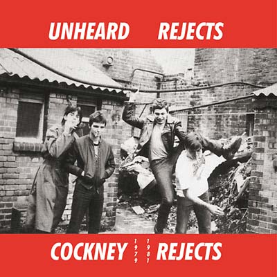 Cockney Rejects - Unheard Rejects 1979-1981 | Vinyl