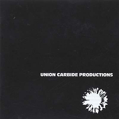 UNION CARBIDE PRODUCTIONS - Union Carbide Productions | CD