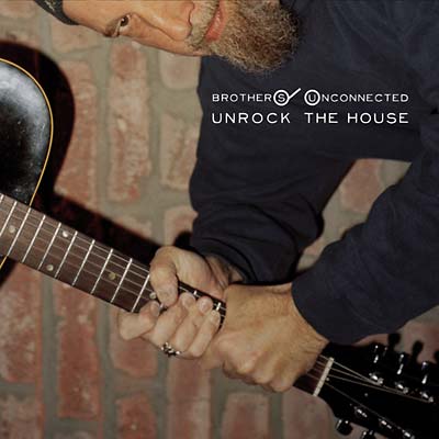 THE BROTHERS UNCONNECTED - Unrock the House | Vinyl