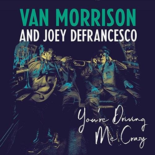 Van Morrison / Joey Defrancesco - You'Re Driving Me Crazy | Vinyl