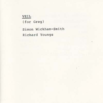 SIMON WICKHAM-SMITH & RICHARD YOUNGS - Veil (For Greg) | CD