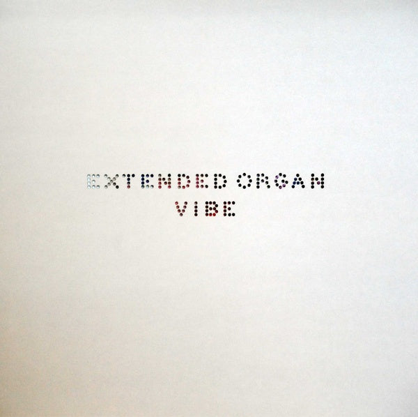 EXTENDED ORGAN - Vibe | Vinyl