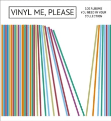 Vinyl Me. Please. 100 Albums You Need In Your Coll - Vinyl Me. Please. 100 Albums You Need In Your Collection | Books