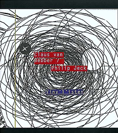 CLAUS VAN BEBBER/PHILIP JECK - Viny'l'isten | CD