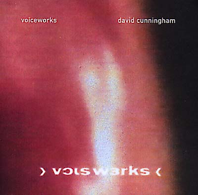 DAVID CUNNINGHAM - Voiceworks | CD