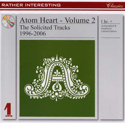 ATOM HEART - Volume 2: The Solicited Tracks 1996-2006 | CD