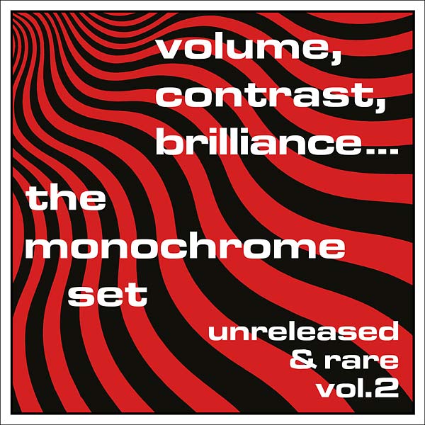 THE MONOCHROME SET - Volume, Contrast, Brilliance... Unreleased & Rare Vol.2 | Vinyl