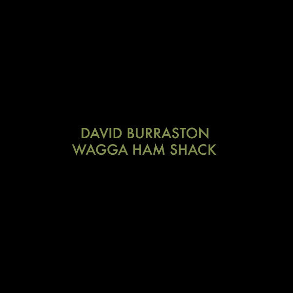 DAVID BURRASTON - Wagga Ham Shack | Cassette