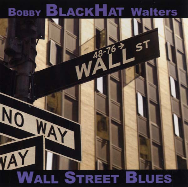 BOBBY BLACKHAT WALTERS - Wall Street Blues | CD