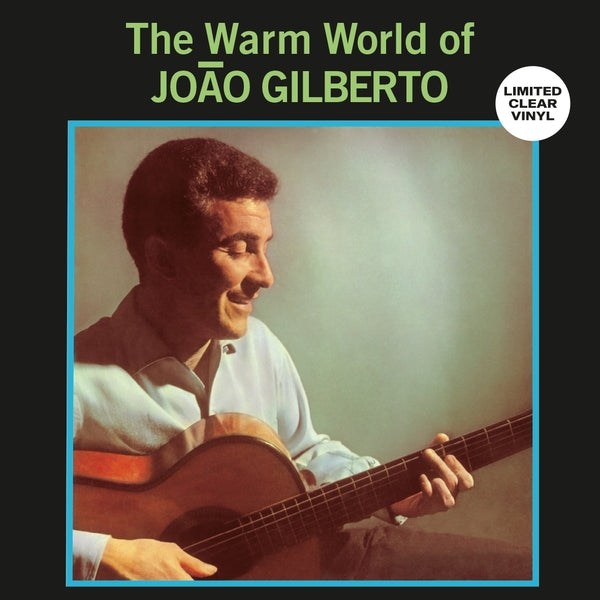 JOAO GILBERTO - Warm World Of Joao Gilberto (Clear Vinyl) | Vinyl