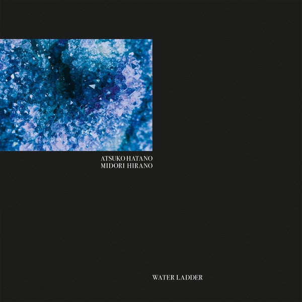 ATSUKO HATANO & MIDORI HIRANO - Water Ladder | Vinyl