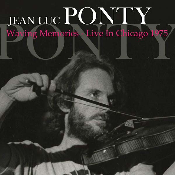 JEAN LUC PONTY - Waving Memories - Live in Chicago 1975 | CD