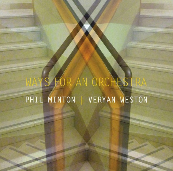 PHIL MINTON & VERYAN WESTON - Ways For An Orchestra | CD