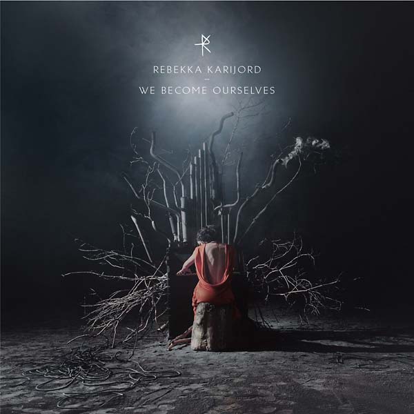 REBEKKA KARIJORD - We Become Ourselves | CD