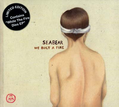 SEABEAR - We Built A Fire | CD