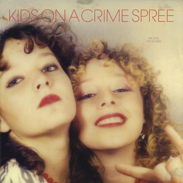 Kids On A Crime Spree - We Love You So Bad | Cassette
