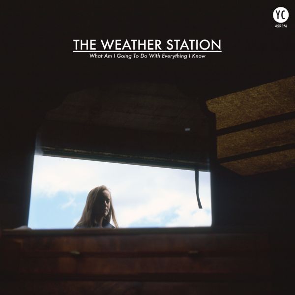 The Weather Station - What Am I Going To Do With Everything I Know - 12" | Vinyl