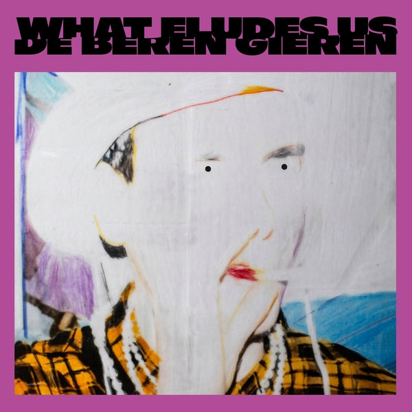 DE BEREN GIEREN - What Eludes Us | Vinyl