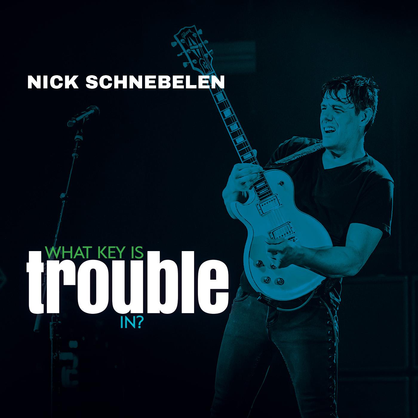 Nick Schnebelen - What Key Is Trouble In? | CD