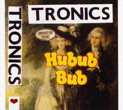 TRONICS - What's The Hubub Bub | Vinyl