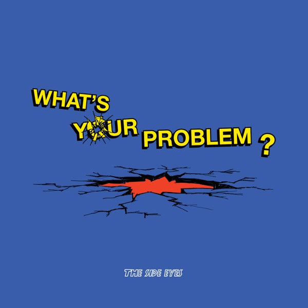 THE SIDE EYES - What's Your Problem? | Vinyl