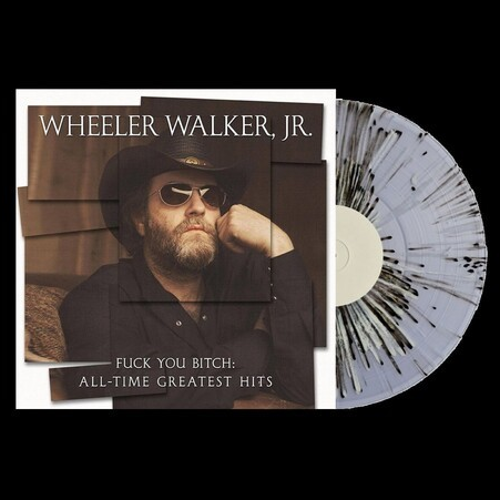 Wheeler Walker Jr. | F*** You Bitch: All-Time Greatest Hits [Explicit Content] (Black & Gray Splatter Colored Vinyl) | Vinyl