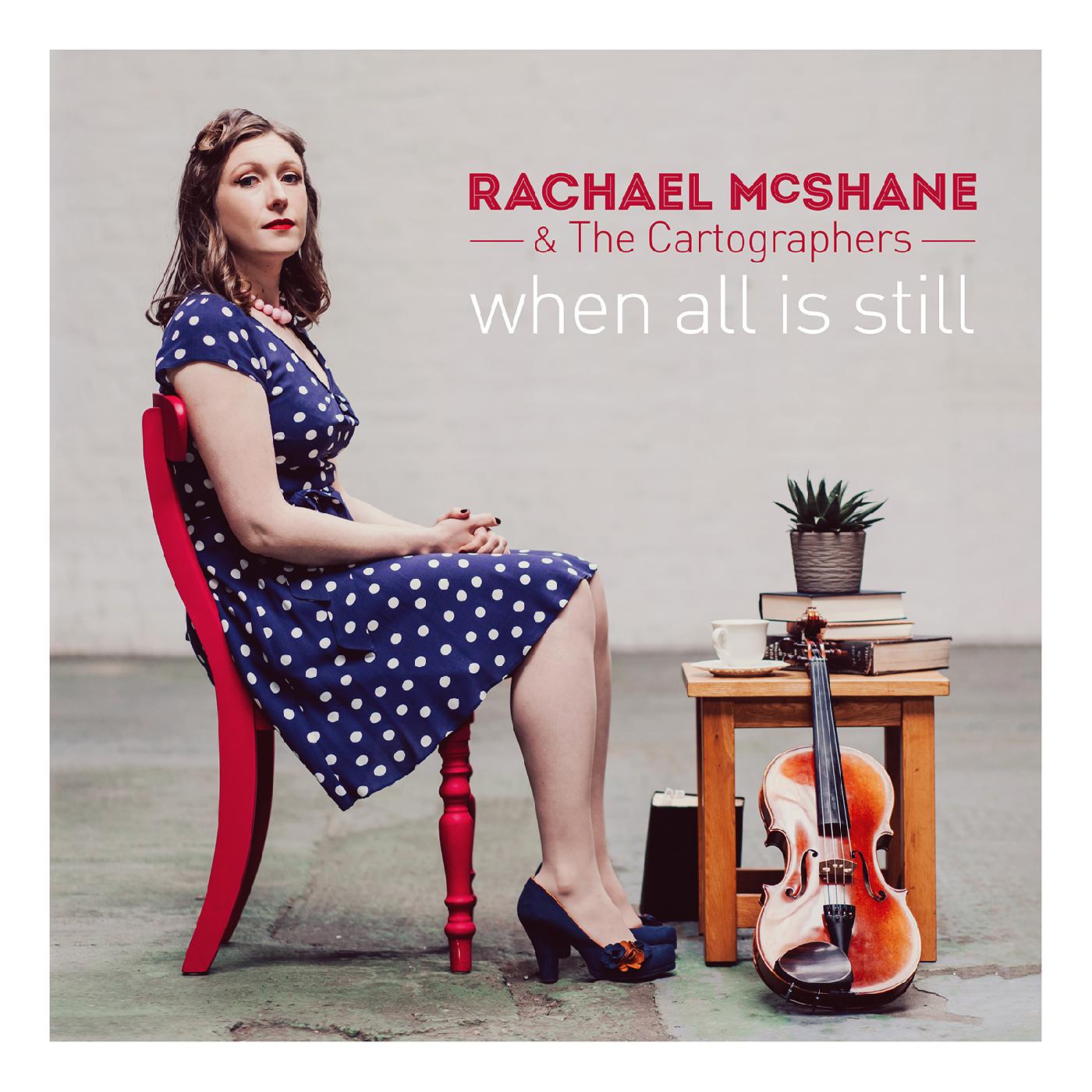 Rachael & The Cartographers Mcshane | When All Is Still | CD