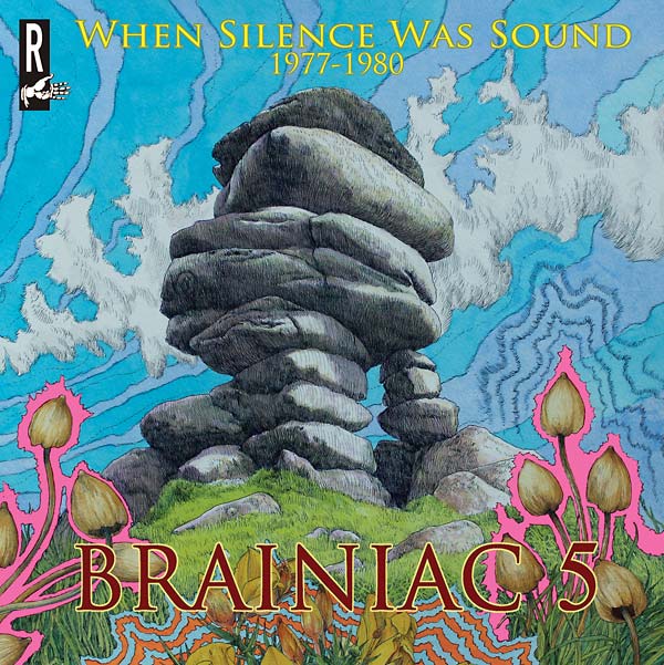 THE BRAINIAC 5 - When Silence Was Sound 1977-1980 | CD