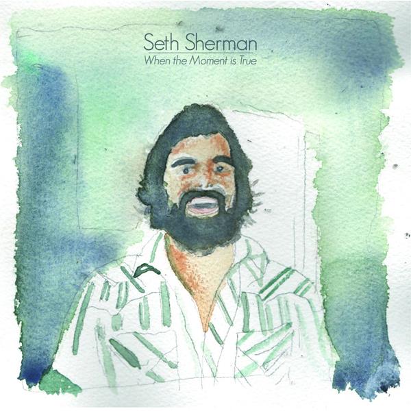Seth Sherman - When The Moment Is True | CD