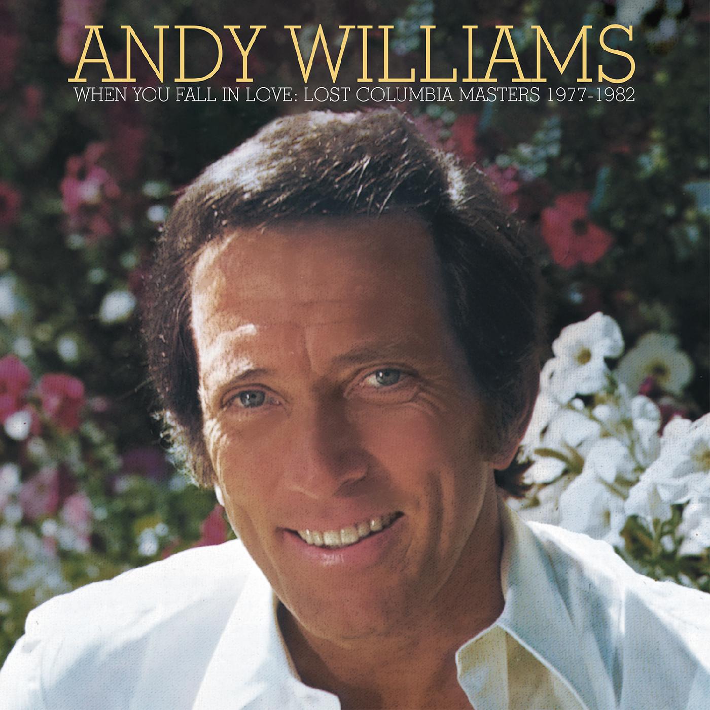 Andy Williams - When You Fall in Loveâ€”Lost Columbia Masters 1977-1982 | CD
