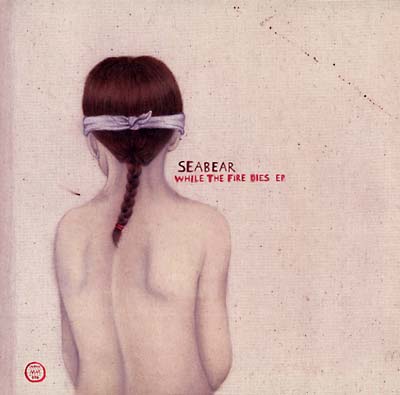 SEABEAR - While The Fire Dies EP | Vinyl