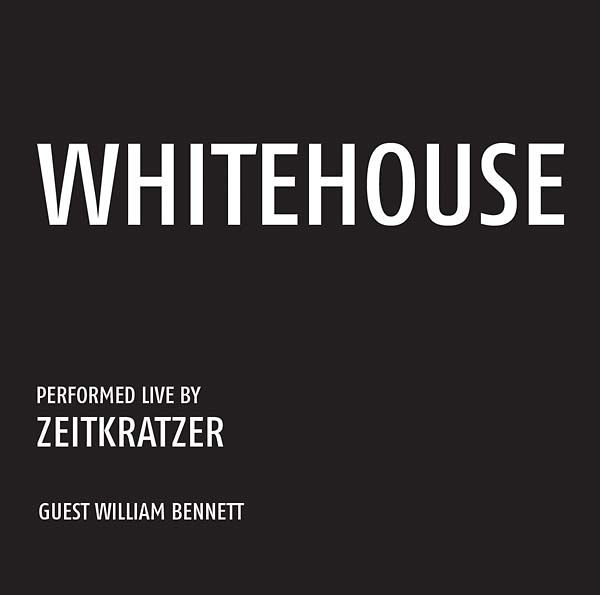 ZEITKRATZER/WHITEHOUSE - Whitehouse: Performed Live by Zeitkratzer | CD