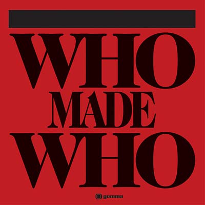WHOMADEWHO - Who Made Who | CD