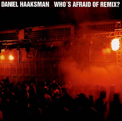 DANIEL HAAKSMAN - Who's Afraid Of Remix? | Vinyl