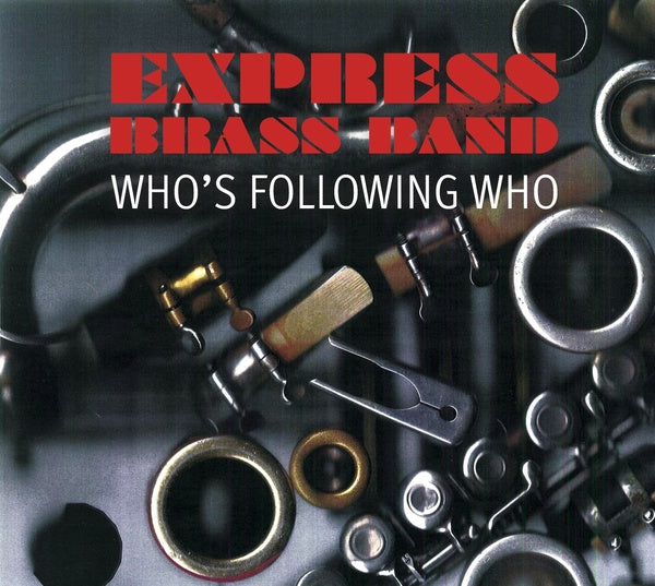 EXPRESS BRASS BAND - Who's Following Who | CD