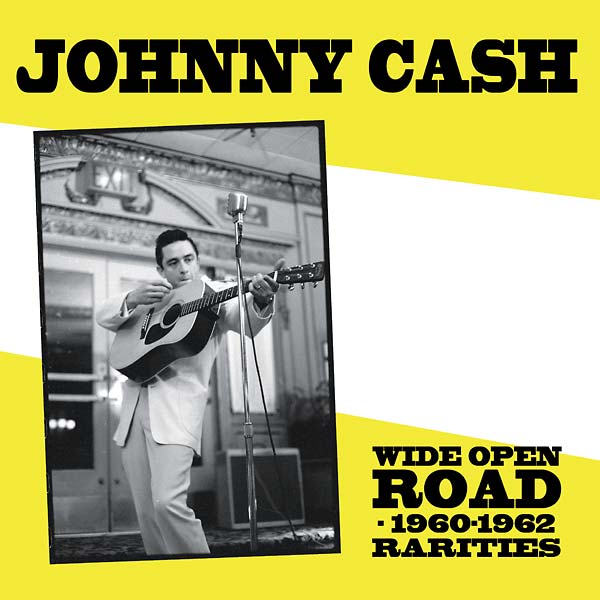 JOHNNY CASH - Wide Open Road: 1960-1962 Rarities | Vinyl