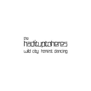 The Hadituptoheres - Wild City, Honest Dancing | Vinyl